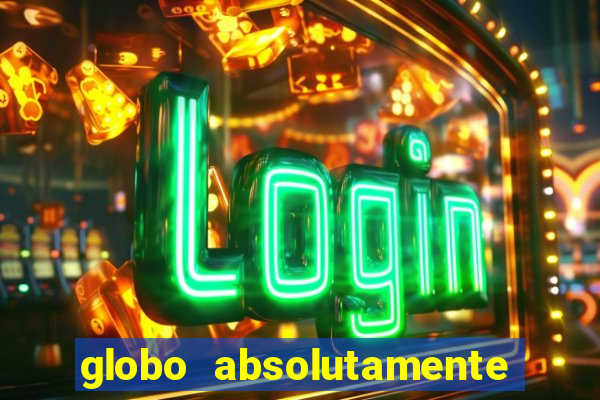 globo absolutamente sobretudo 2018